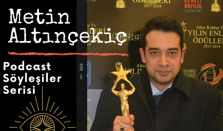 Podcast Yayıncısı Metin Altınçekiç; Türkiye Ve Ab Ülkelerinde En Çok Dinlenen Türk Yayıncılar Arasına Girdi