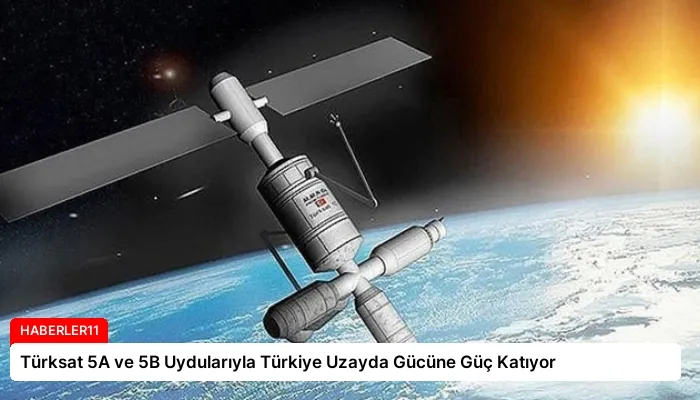 Türksat 5A ve 5B Uydularıyla Türkiye Uzayda Gücüne Güç Katıyor