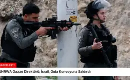 UNRWA Gazze Direktörü: İsrail, Gıda Konvoyuna Saldırdı