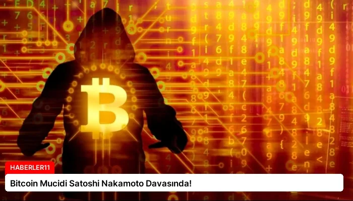 Bitcoin Mucidi Satoshi Nakamoto Davasında!