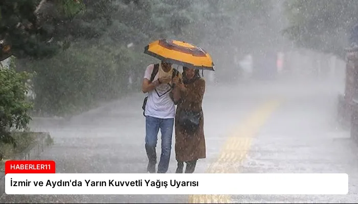 İzmir ve Aydın’da Yarın Kuvvetli Yağış Uyarısı