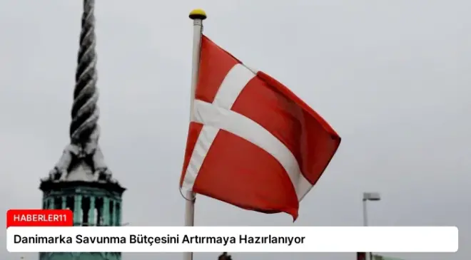 Danimarka Savunma Bütçesini Artırmaya Hazırlanıyor