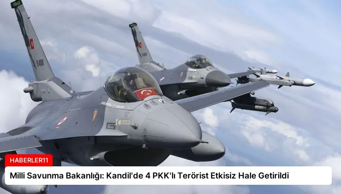 Milli Savunma Bakanlığı: Kandil’de 4 PKK’lı Terörist Etkisiz Hale Getirildi