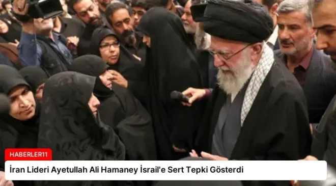 İran Lideri Ayetullah Ali Hamaney İsrail’e Sert Tepki Gösterdi