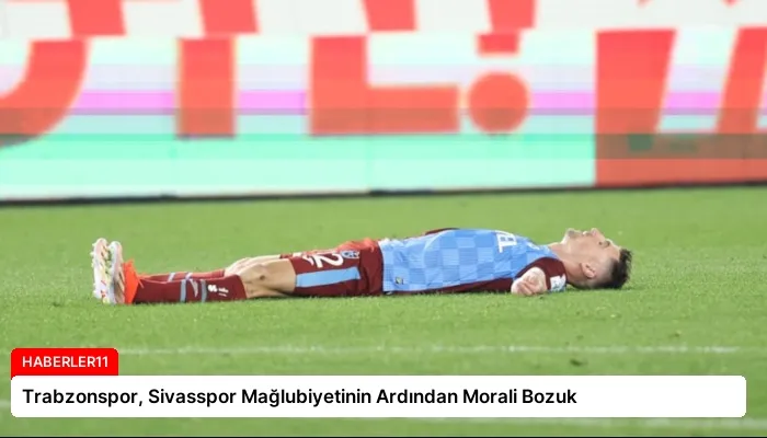 Trabzonspor, Sivasspor Mağlubiyetinin Ardından Morali Bozuk