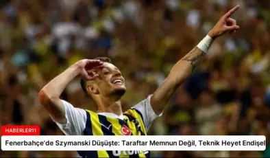 Fenerbahçe’de Szymanski Düşüşte: Taraftar Memnun Değil, Teknik Heyet Endişeli