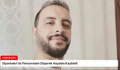 Diyarbakır’da Pencereden Düşerek Hayatını Kaybetti