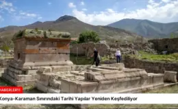 Konya-Karaman Sınırındaki Tarihi Yapılar Yeniden Keşfediliyor