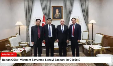 Bakan Güler, Vietnam Savunma Sanayi Başkanı ile Görüştü
