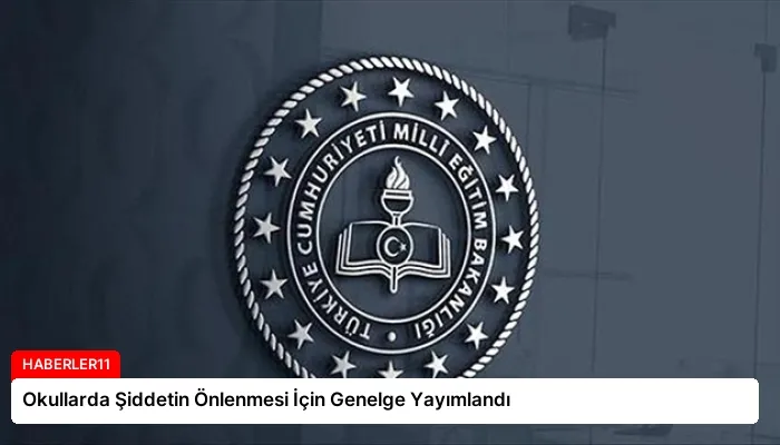 Okullarda Şiddetin Önlenmesi İçin Genelge Yayımlandı