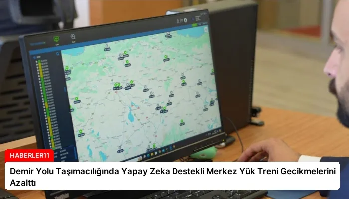 Demir Yolu Taşımacılığında Yapay Zeka Destekli Merkez Yük Treni Gecikmelerini Azalttı