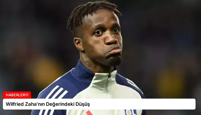 Wilfried Zaha’nın Değerindeki Düşüş