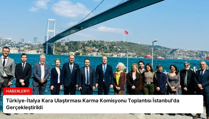 Türkiye-İtalya Kara Ulaştırması Karma Komisyonu Toplantısı İstanbul’da Gerçekleştirildi