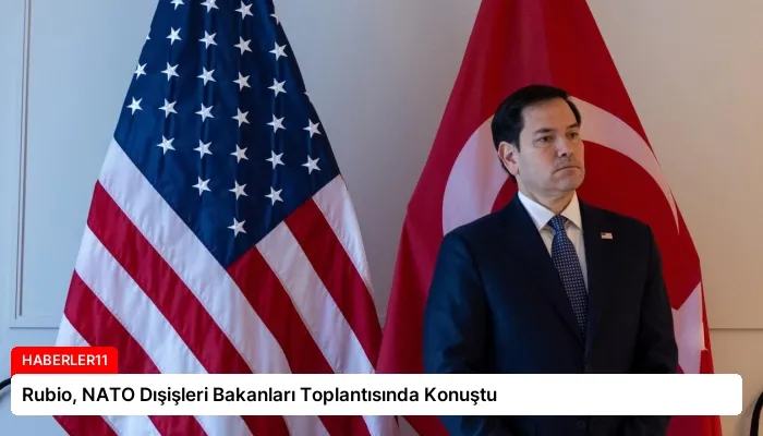 Rubio, NATO Dışişleri Bakanları Toplantısında Konuştu