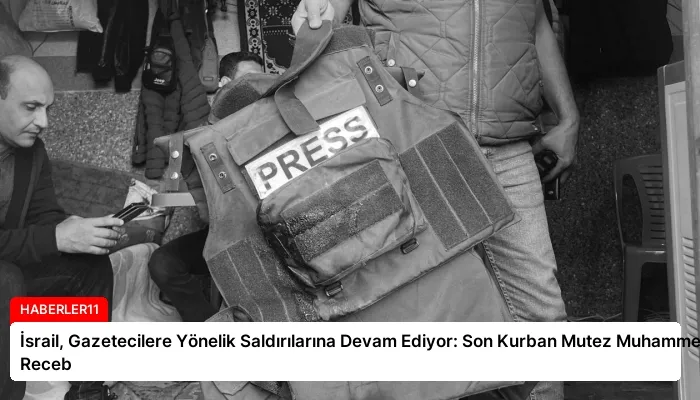 İsrail, Gazetecilere Yönelik Saldırılarına Devam Ediyor: Son Kurban Mutez Muhammed Receb