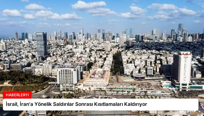 İsrail, İran’a Yönelik Saldırılar Sonrası Kısıtlamaları Kaldırıyor