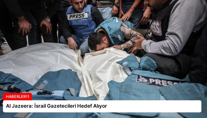 Al Jazeera: İsrail Gazetecileri Hedef Alıyor