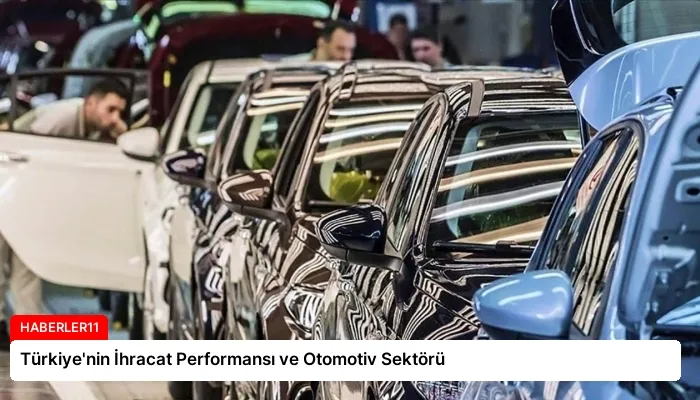 Türkiye’nin İhracat Performansı ve Otomotiv Sektörü