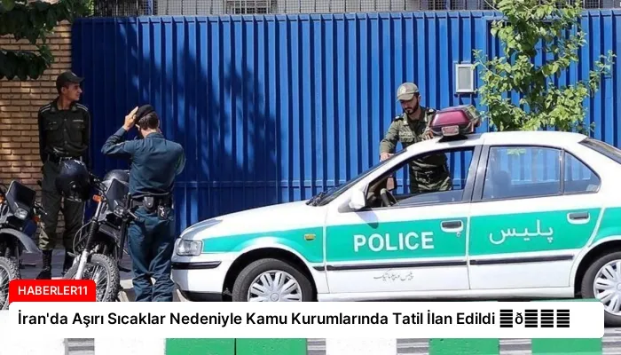 İran’da Aşırı Sıcaklar Nedeniyle Kamu Kurumlarında Tatil İlan Edildi ⏬👇