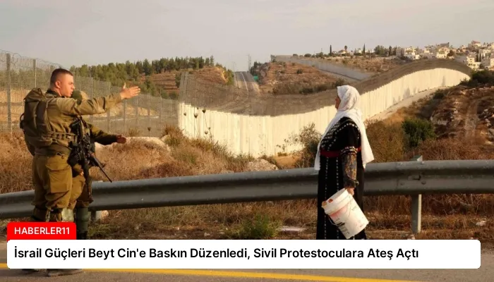 İsrail Güçleri Beyt Cin’e Baskın Düzenledi, Sivil Protestoculara Ateş Açtı