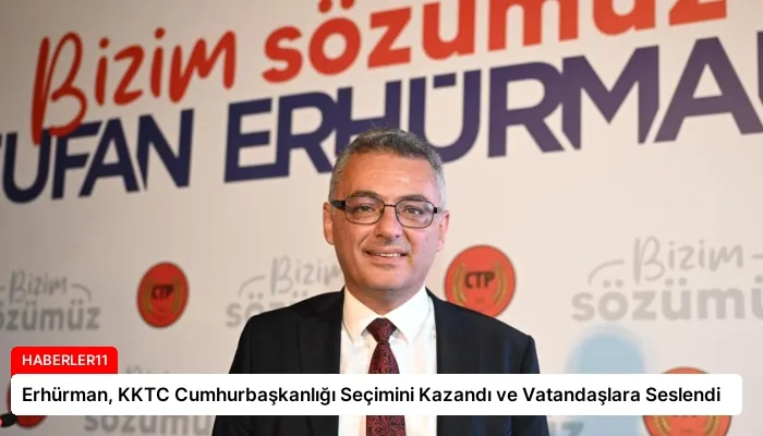 Erhürman, KKTC Cumhurbaşkanlığı Seçimini Kazandı ve Vatandaşlara Seslendi