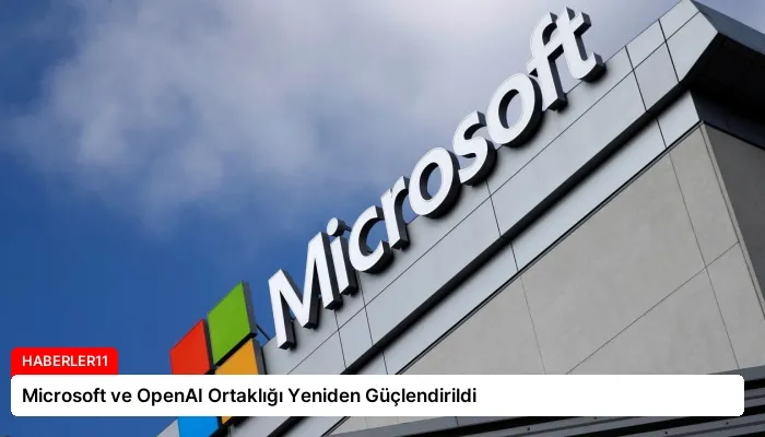 Microsoft ve OpenAI Ortaklığı Yeniden Güçlendirildi