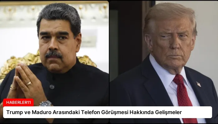 Trump ve Maduro Arasındaki Telefon Görüşmesi Hakkında Gelişmeler