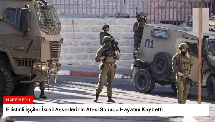 Filistinli İşçiler İsrail Askerlerinin Ateşi Sonucu Hayatını Kaybetti