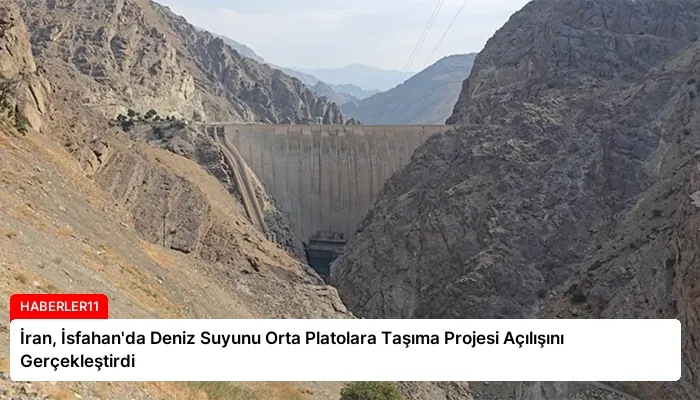 İran, İsfahan’da Deniz Suyunu Orta Platolara Taşıma Projesi Açılışını Gerçekleştirdi