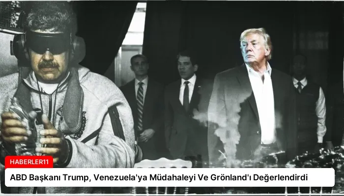 ABD Başkanı Trump, Venezuela’ya Müdahaleyi Ve Grönland’ı Değerlendirdi