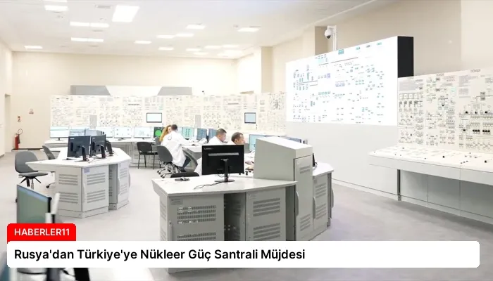 Rusya’dan Türkiye’ye Nükleer Güç Santrali Müjdesi