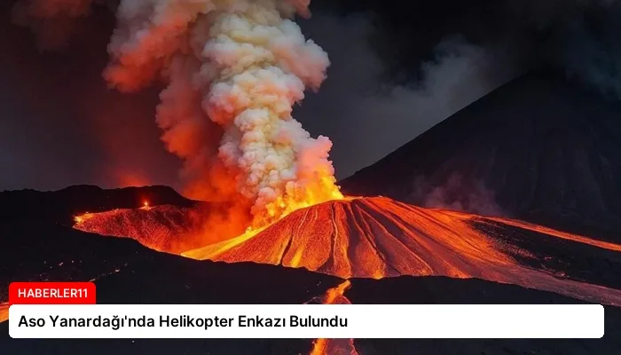 Aso Yanardağı’nda Helikopter Enkazı Bulundu