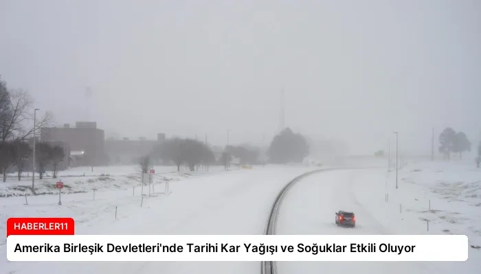 Amerika Birleşik Devletleri’nde Tarihi Kar Yağışı ve Soğuklar Etkili Oluyor
