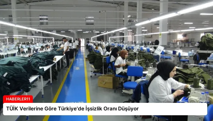 TÜİK Verilerine Göre Türkiye’de İşsizlik Oranı Düşüyor