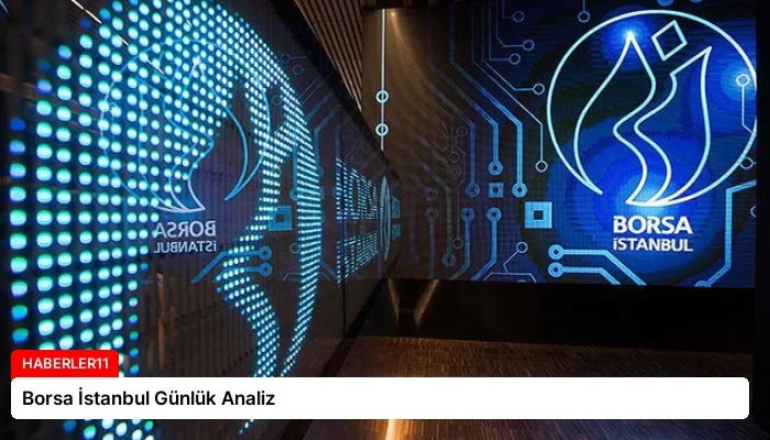 Borsa İstanbul Günlük Analiz