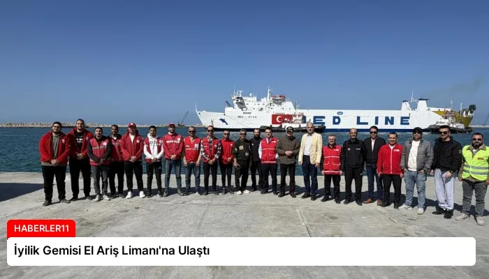 İyilik Gemisi El Ariş Limanı’na Ulaştı