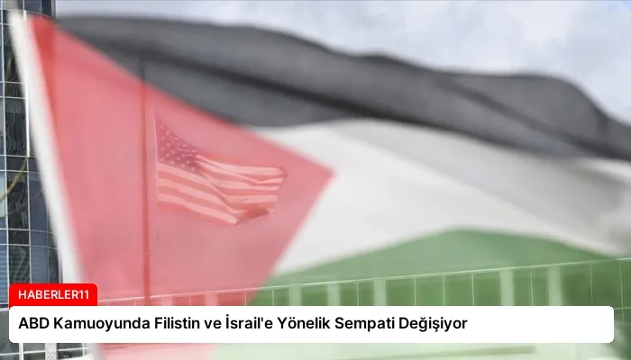 ABD Kamuoyunda Filistin ve İsrail’e Yönelik Sempati Değişiyor
