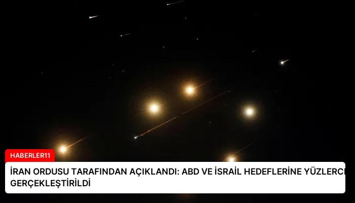 İRAN ORDUSU TARAFINDAN AÇIKLANDI: ABD VE İSRAİL HEDEFLERİNE YÜZLERCE FÜZE ATIŞI GERÇEKLEŞTİRİLDİ