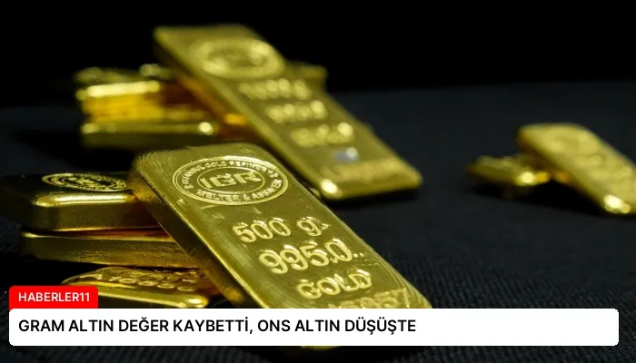 GRAM ALTIN DEĞER KAYBETTİ, ONS ALTIN DÜŞÜŞTE