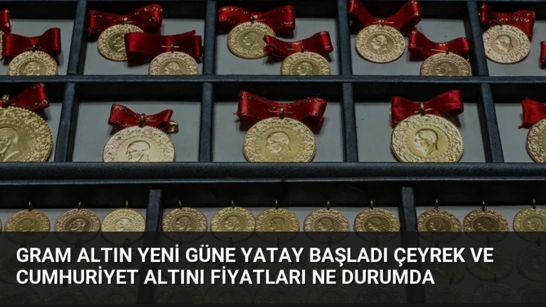 Gram Altın Yeni Güne Yatay Başladı Çeyrek Ve Cumhuriyet Altını Fiyatları Ne Durumda