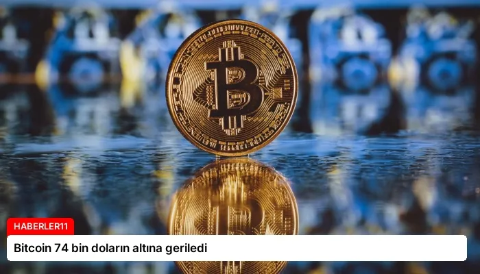 Bitcoin 74 bin doların altına geriledi