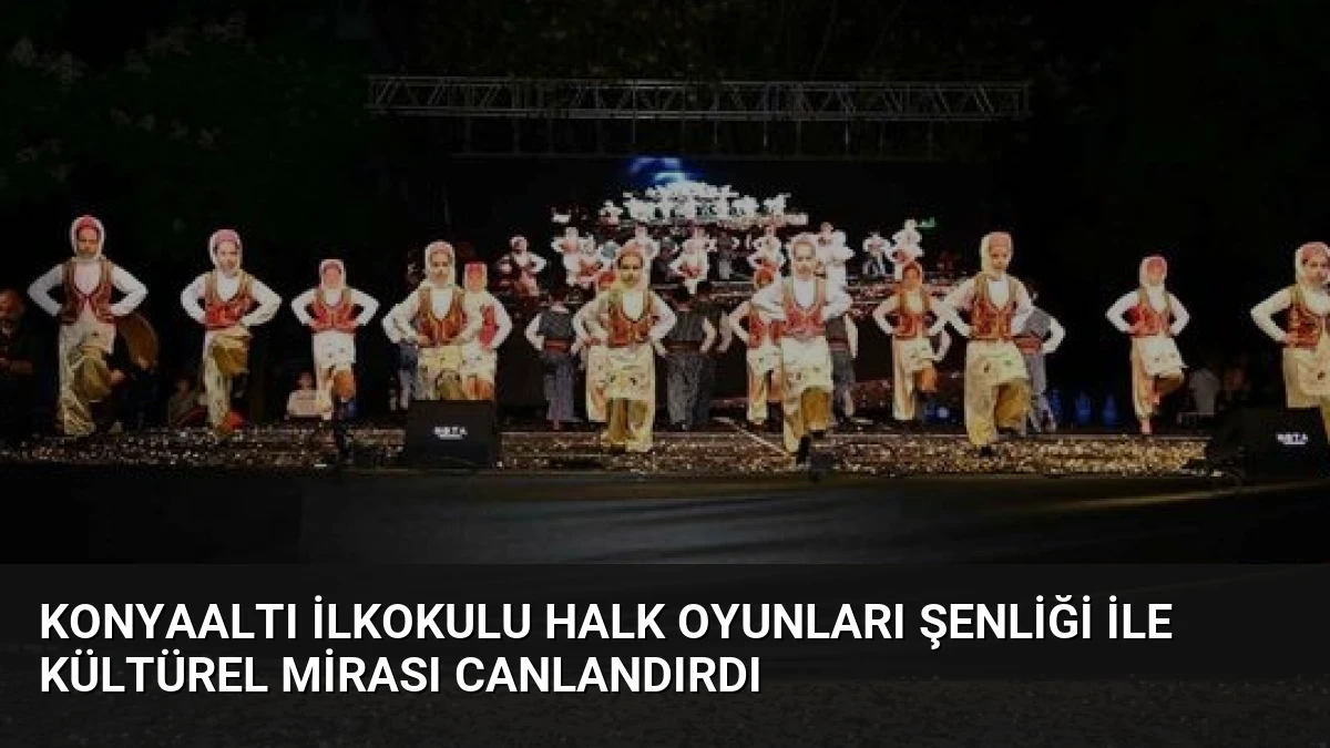 Konyaaltı İlkokulu Halk Oyunları Şenliği ile Kültürel Mirası Canlandırdı