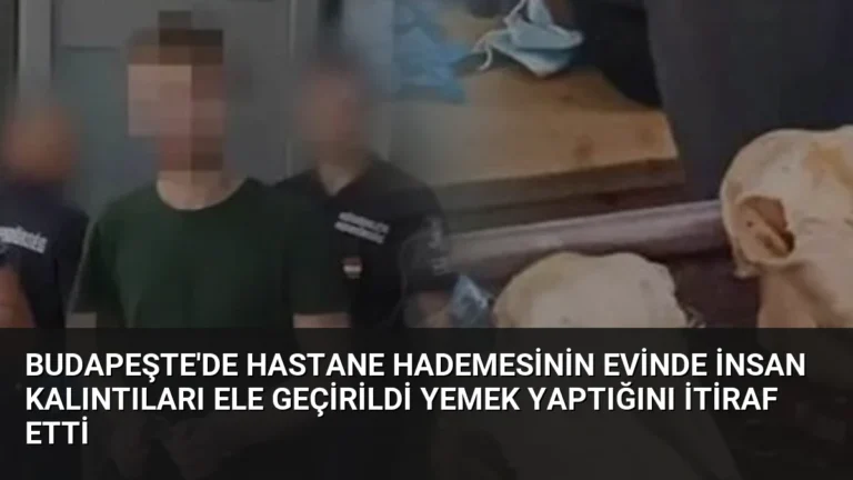 Budapeşte’de Hastane Hademesinin Evinde İnsan Kalıntıları Ele Geçirildi Yemek Yaptığını İtiraf Etti