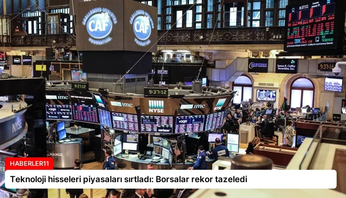 Teknoloji hisseleri piyasaları sırtladı: Borsalar rekor tazeledi