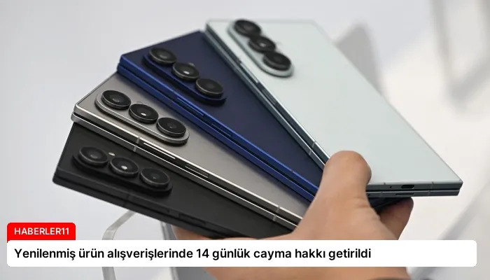 Yenilenmiş ürün alışverişlerinde 14 günlük cayma hakkı getirildi