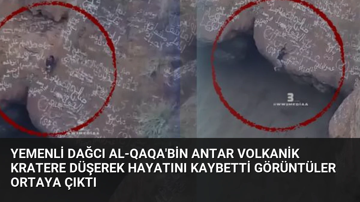 Yemenli Dağcı Al-Qaqa’bin Antar Volkanik Kratere Düşerek Hayatını Kaybetti Görüntüler Ortaya Çıktı