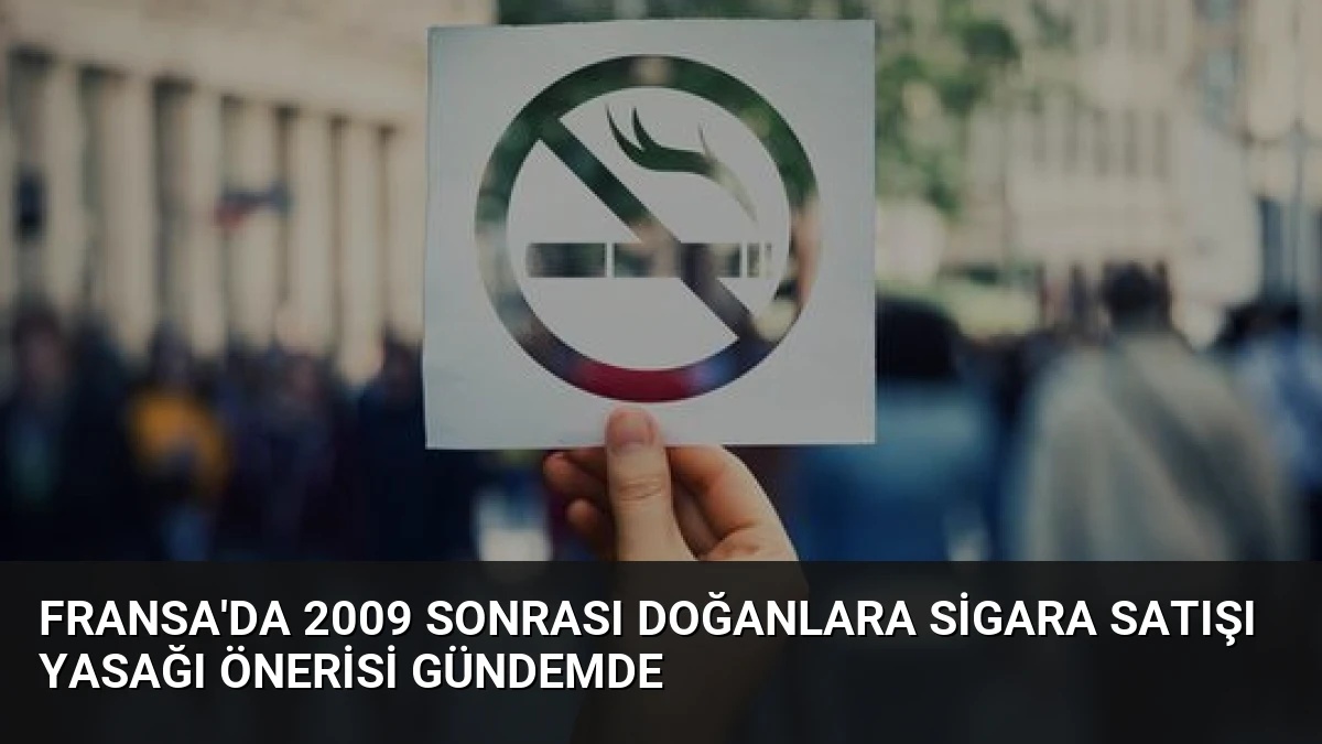 Fransa’da 2009 Sonrası Doğanlara Sigara Satışı Yasağı Önerisi Gündemde