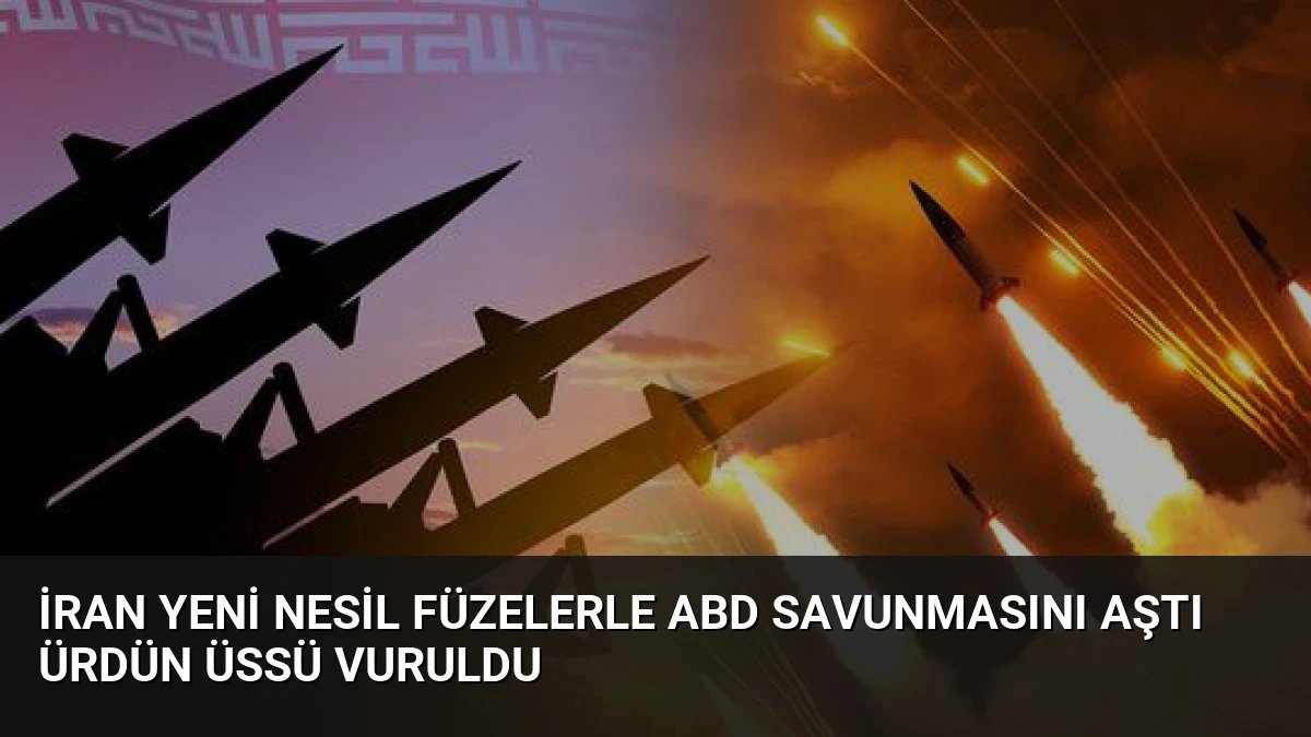 İran Yeni Nesil Füzelerle ABD Savunmasını Aştı Ürdün Üssü Vuruldu
