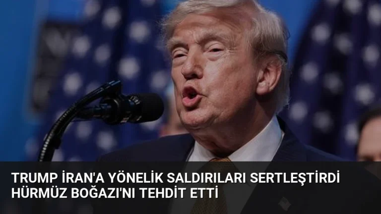 Trump İran’a Yönelik Saldırıları Sertleştirdi Hürmüz Boğazı’nı Tehdit Etti