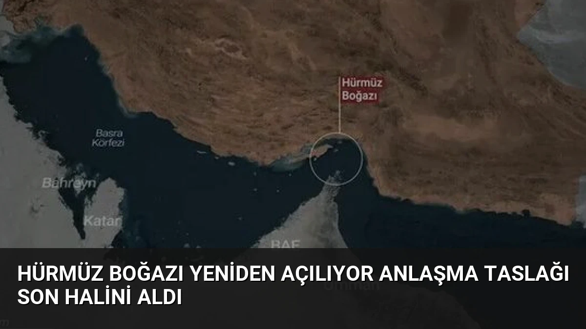 Hürmüz Boğazı Yeniden Açılıyor Anlaşma Taslağı Son Halini Aldı